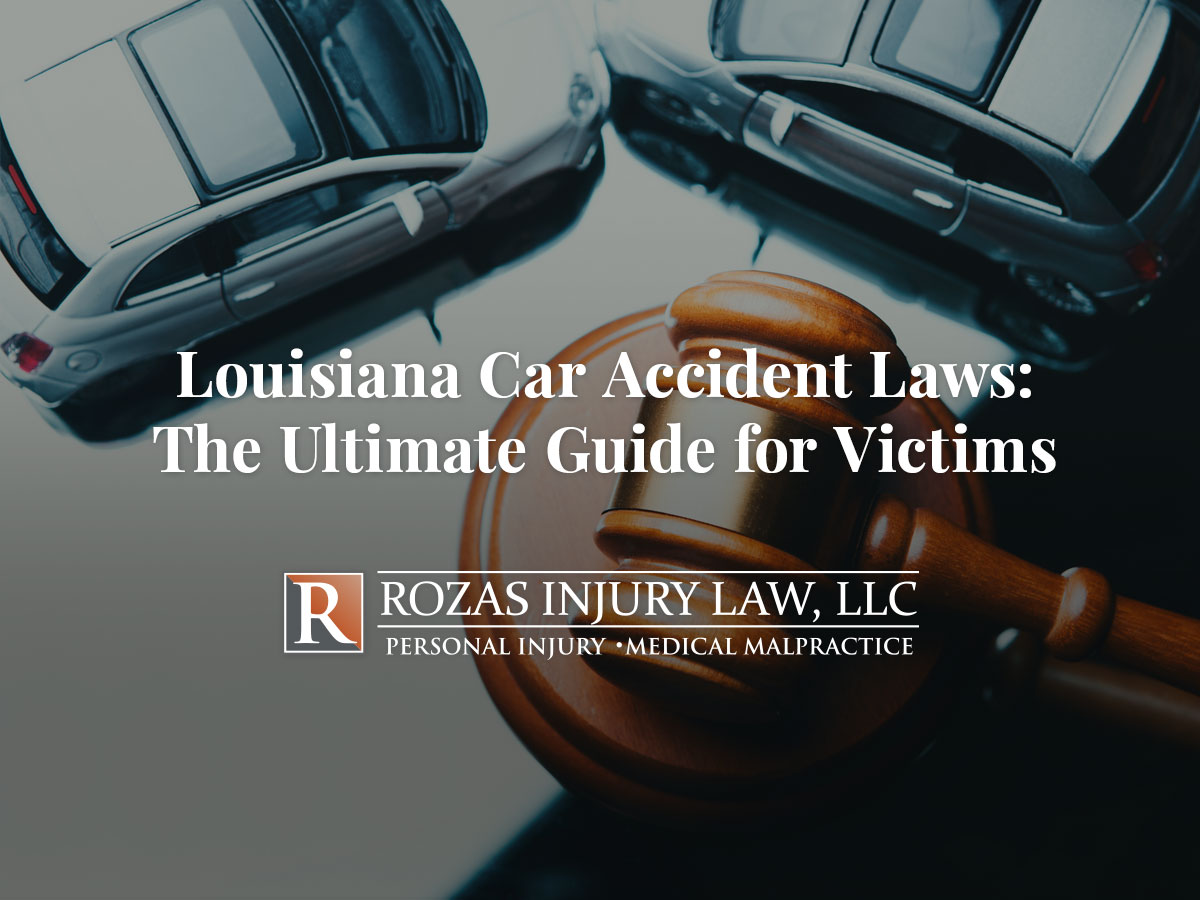 Louisiana Car Accident Laws: The Ultimate Guide for Victims | Rozas Personal Injury Law