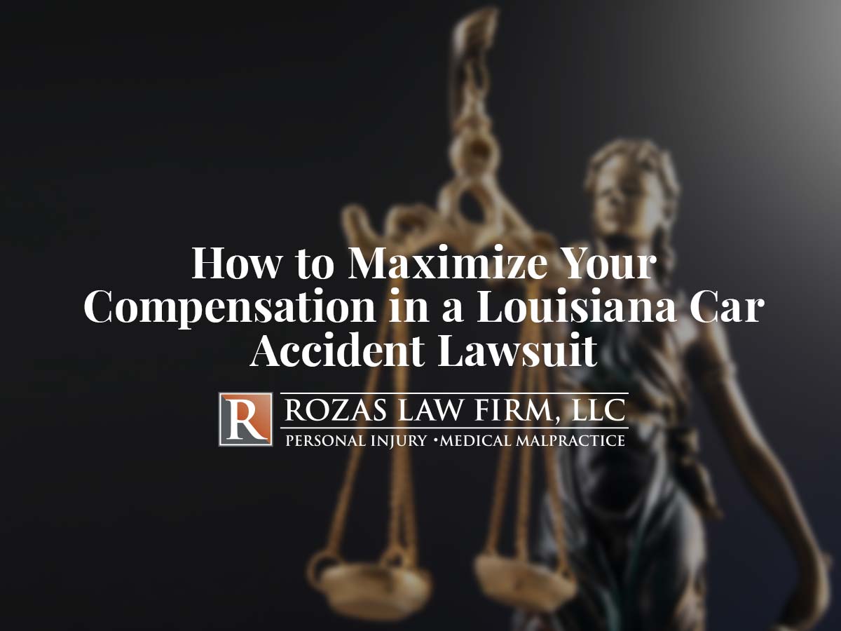 How to Maximize Your Compensation in a Louisiana Car Accident Lawsuit
