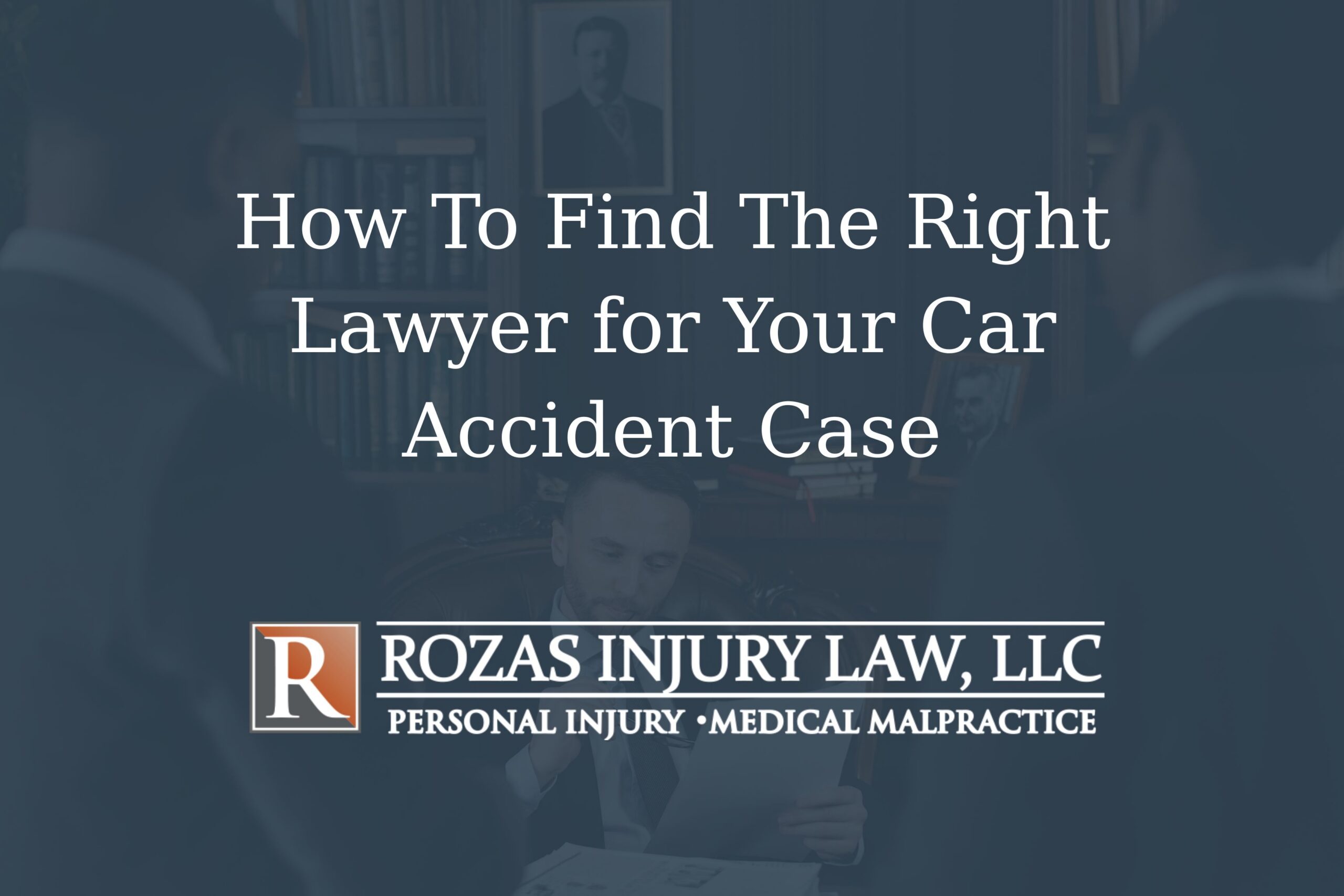 How To Find The Right Lawyer for Your Car Accident Case